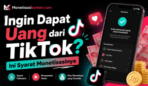 Ingin Dapat Uang dari TikTok Ini Syarat Monetisasinya